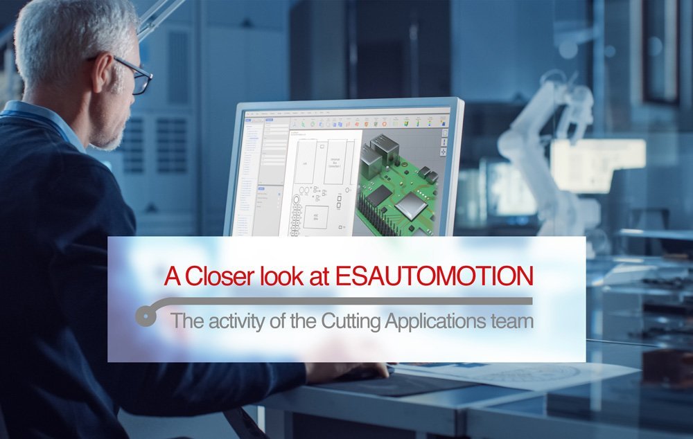 Ready & Fast-to-go. The activity of the Esautomotion Cutting Applications team